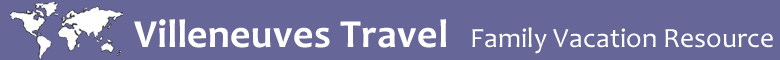 Villeneuves Travel Family Vacation Resource